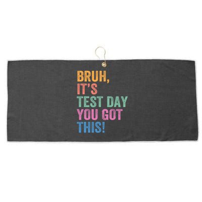 Test Day Teacher Bruh It's Test Day You Got This Funny  Large Microfiber Waffle Golf Towel
