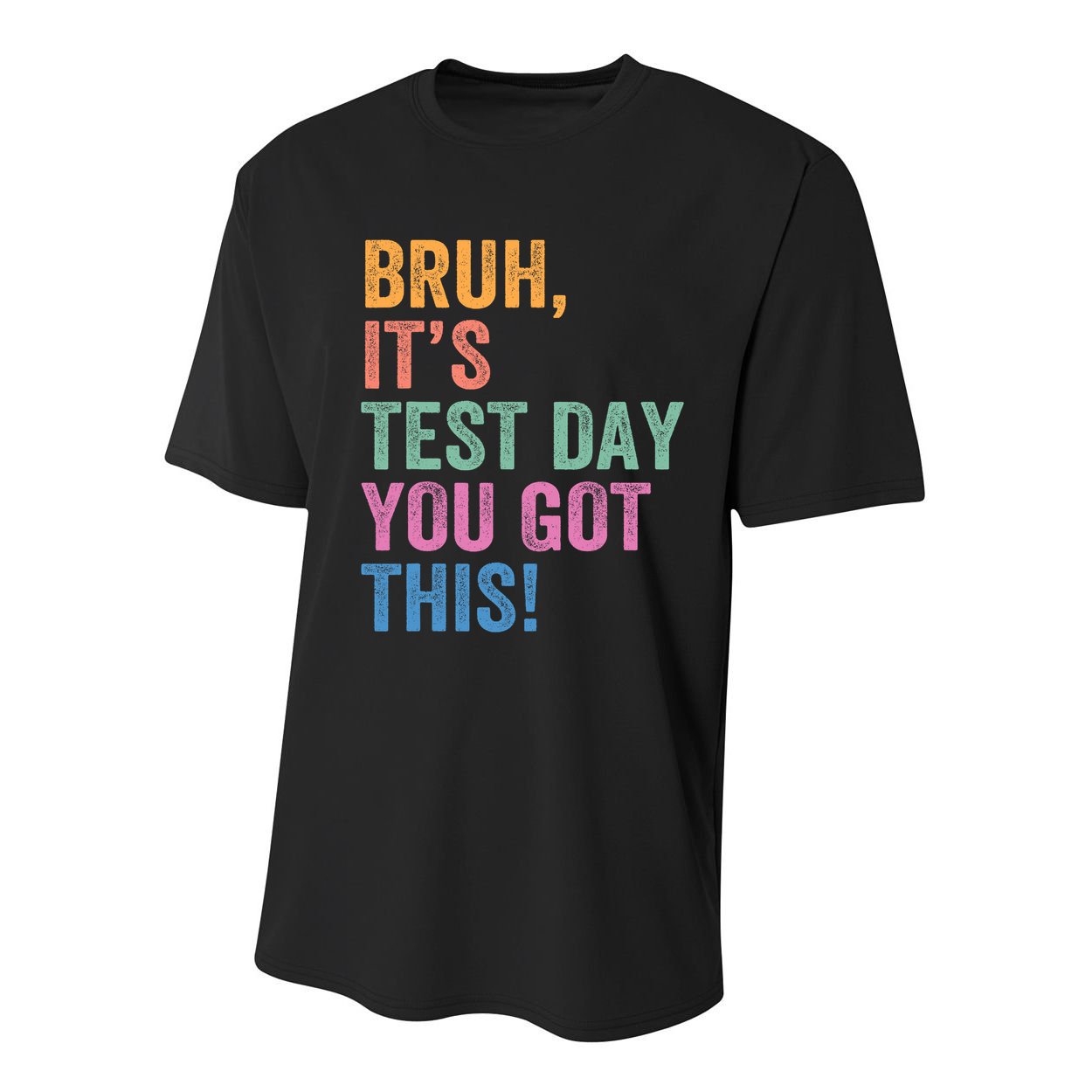 Test Day Teacher Bruh It's Test Day You Got This Funny  Youth Performance Sprint T-Shirt