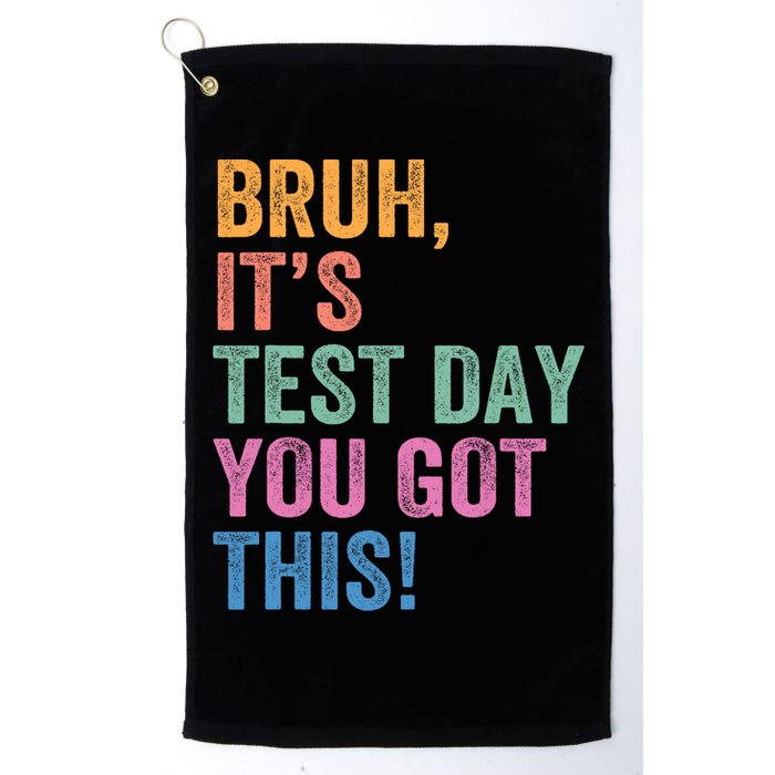 Test Day Teacher Bruh It's Test Day You Got This Funny  Golf Towel