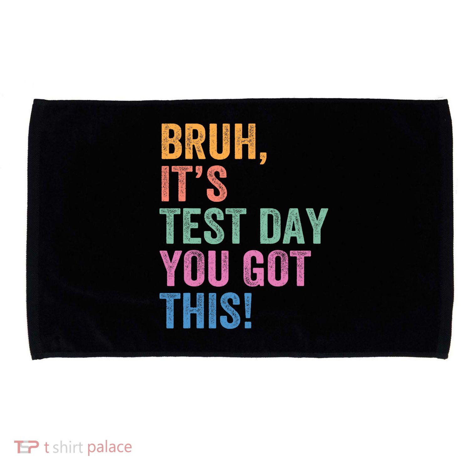 Test Day Teacher Bruh It's Test Day You Got This Funny  Microfiber Hand Towel