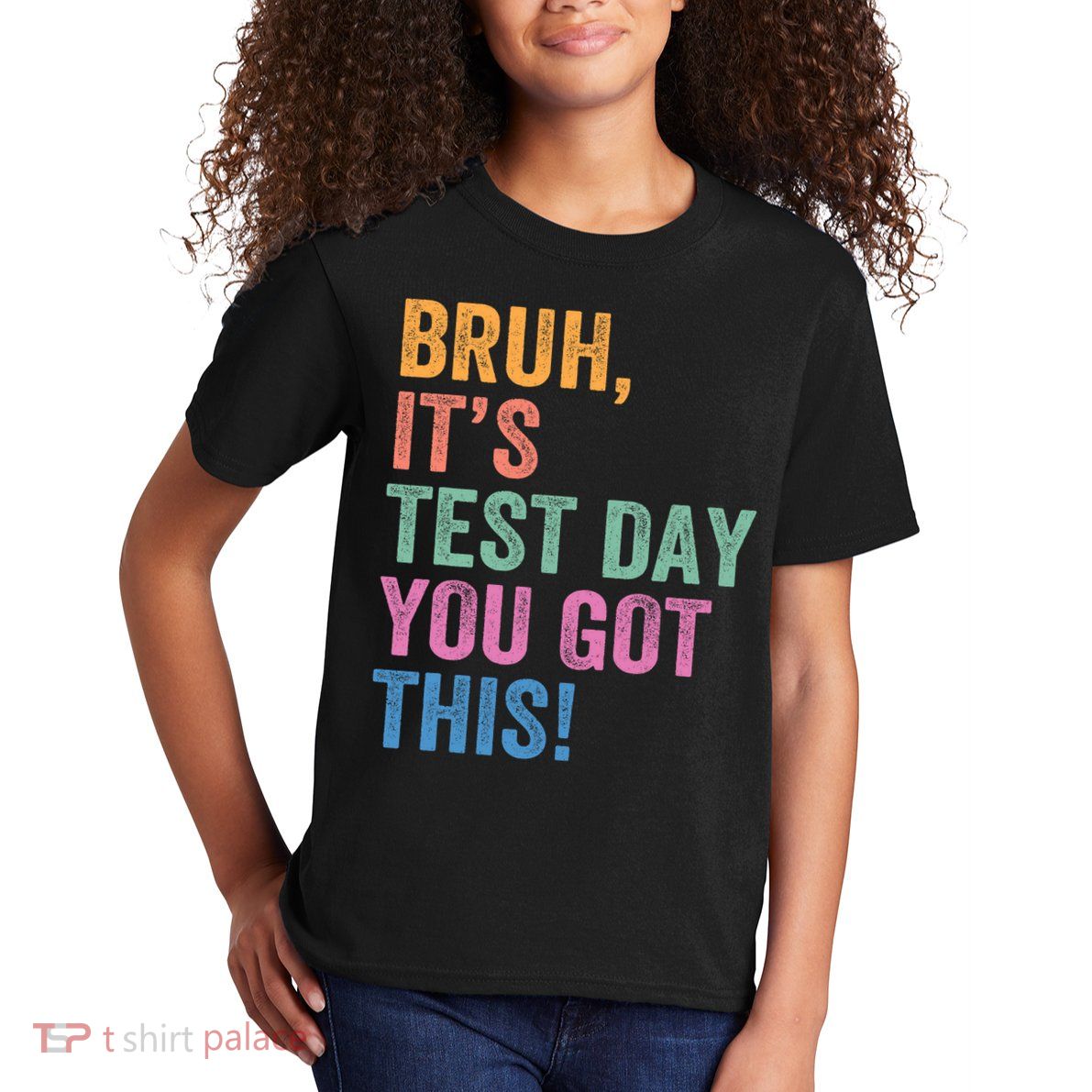Test Day Teacher Bruh It's Test Day You Got This Funny  Kids T-Shirt
