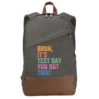 Test Day Teacher Bruh It's Test Day You Got This Funny  Cotton Canvas Backpack