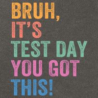 Test Day Teacher Bruh It's Test Day You Got This Funny  Cotton Canvas Backpack