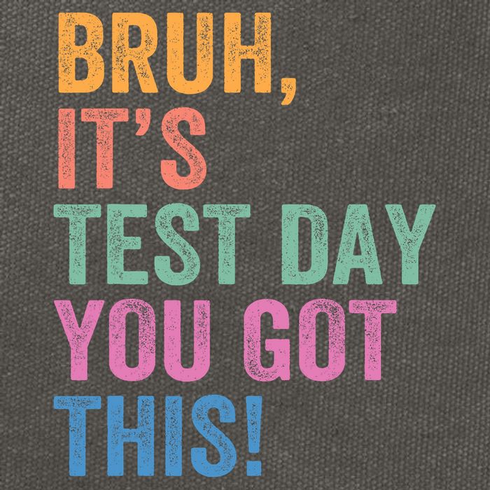Test Day Teacher Bruh It's Test Day You Got This Funny  Cotton Canvas Backpack