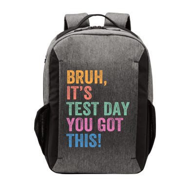 Test Day Teacher Bruh It's Test Day You Got This Funny  Vector Backpack