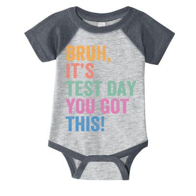 Test Day Teacher Bruh It's Test Day You Got This Funny  Infant Baby Jersey Bodysuit