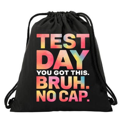 Test Day Teacher Bruh It's Test Day You Got This Funny Drawstring Bag