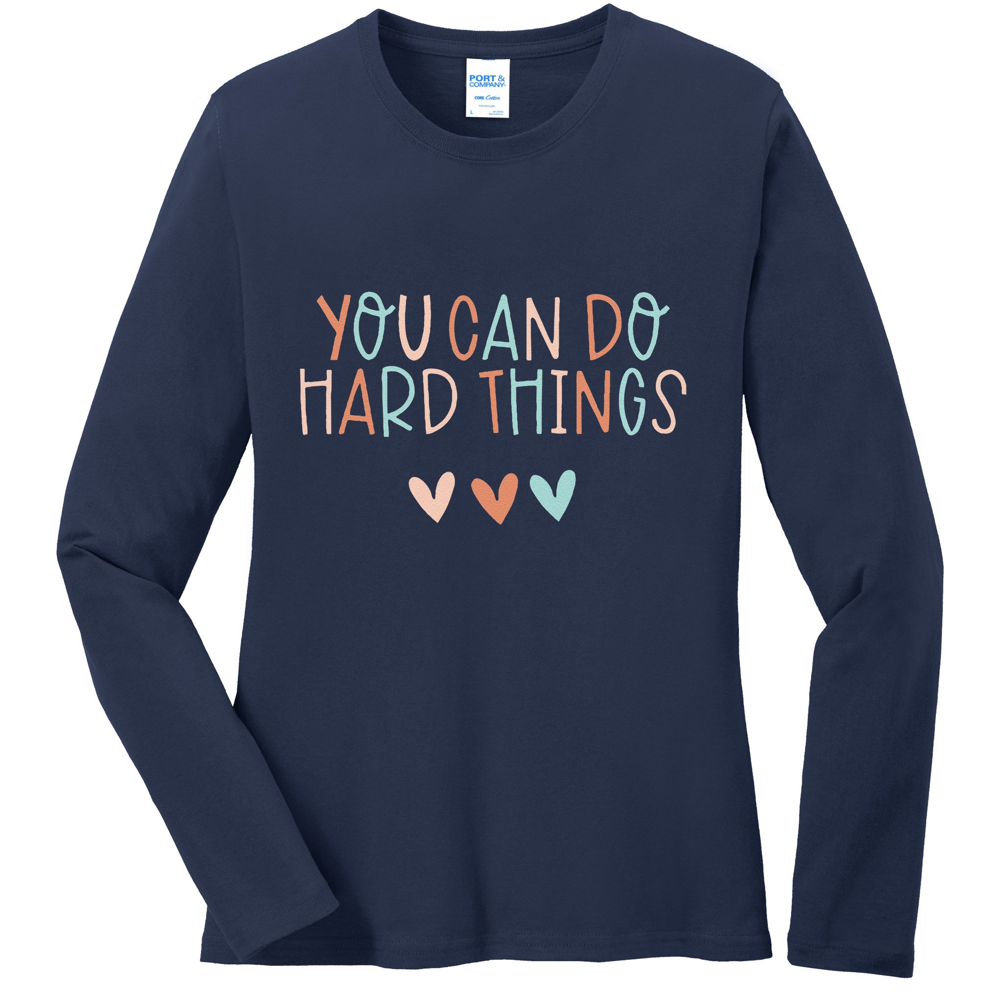 Test Day Teacher You Can Do Hard Things Ladies Long Sleeve Shirt