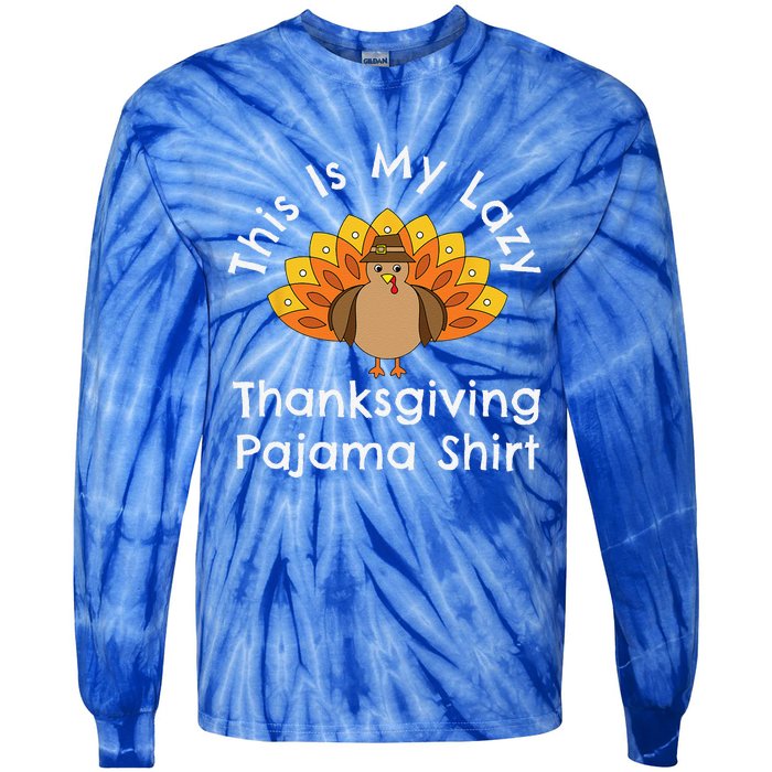 Turkey Day This Is My Lazy Thanksgiving Pajama Tie-Dye Long Sleeve Shirt