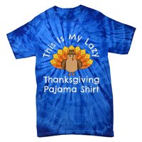 Turkey Day This Is My Lazy Thanksgiving Pajama Tie-Dye T-Shirt