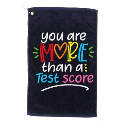 Test Day Teacher You Are More Than A Test Score Platinum Collection Golf Towel