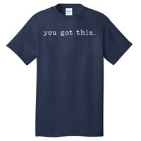 Test Day Teacher You Got This Gifts Tall T-Shirt