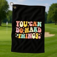 Test Day Teacher You Can Do Hard Things Golf Towel