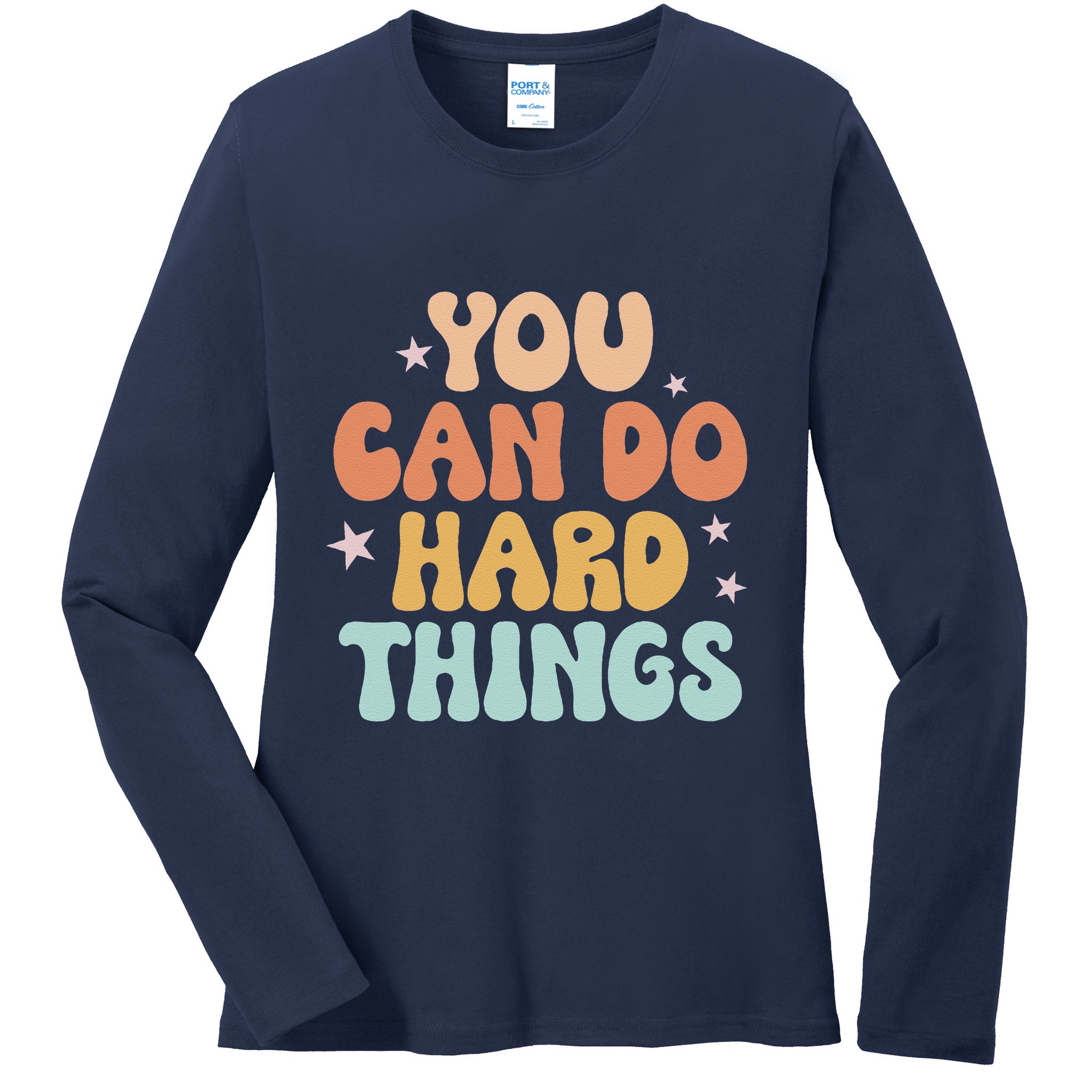 Test Day Teacher You Can Do Hard Things Ladies Long Sleeve Shirt