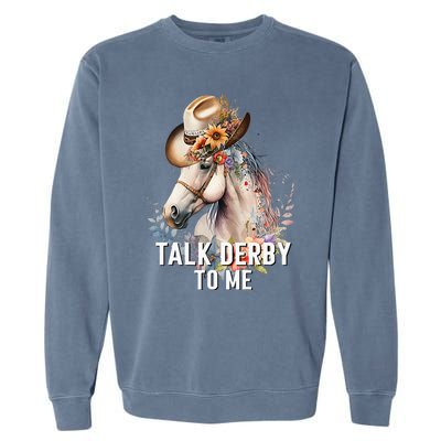 Talk Derby To Me Horse Racing Garment-Dyed Sweatshirt