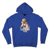 Talk Derby To Me Horse Racing Hoodie