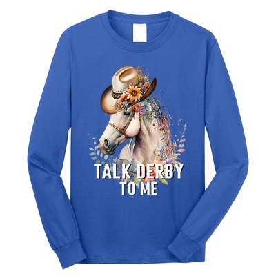 Talk Derby To Me Horse Racing Long Sleeve Shirt