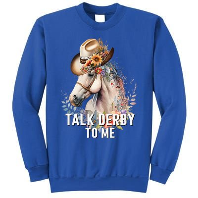 Talk Derby To Me Horse Racing Sweatshirt