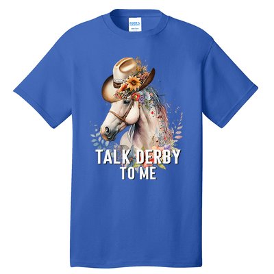 Talk Derby To Me Horse Racing Tall T-Shirt