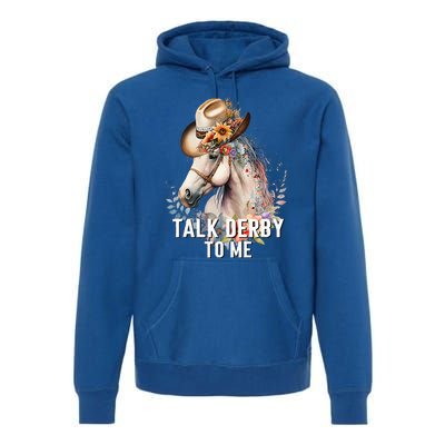 Talk Derby To Me Horse Racing Premium Hoodie