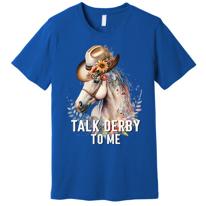 Talk Derby To Me Horse Racing Premium T-Shirt