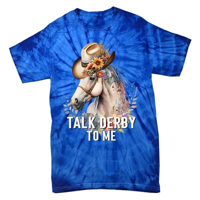 Talk Derby To Me Horse Racing Tie-Dye T-Shirt