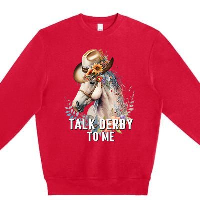 Talk Derby To Me Horse Racing Premium Crewneck Sweatshirt