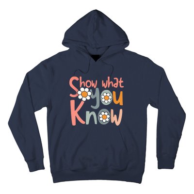 Test Day Teacher Show What You Know Gifts Women Hoodie