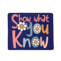 Test Day Teacher Show What You Know Gifts Women Mousepad