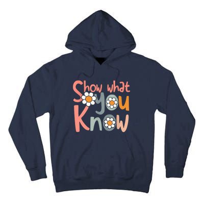 Test Day Teacher Show What You Know Gifts Women Tall Hoodie