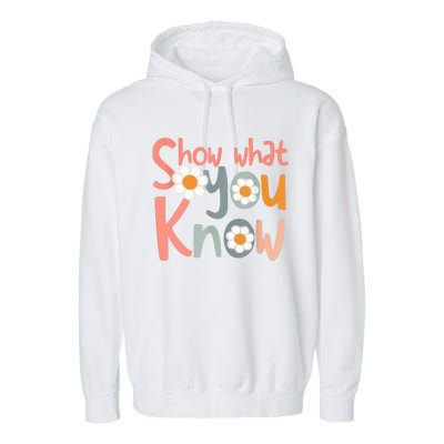 Test Day Teacher Show What You Know Gifts Women Garment-Dyed Fleece Hoodie