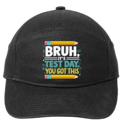Test Day Teacher  Bruh It's Test Day You Got This Funny  7-Panel Snapback Hat