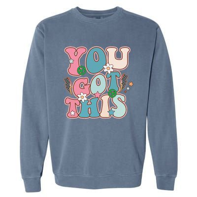 Test Day Teacher You Got This Gifts Garment-Dyed Sweatshirt