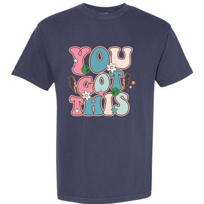 Test Day Teacher You Got This Gifts Garment-Dyed Heavyweight T-Shirt