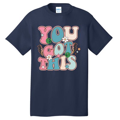 Test Day Teacher You Got This Gifts Tall T-Shirt