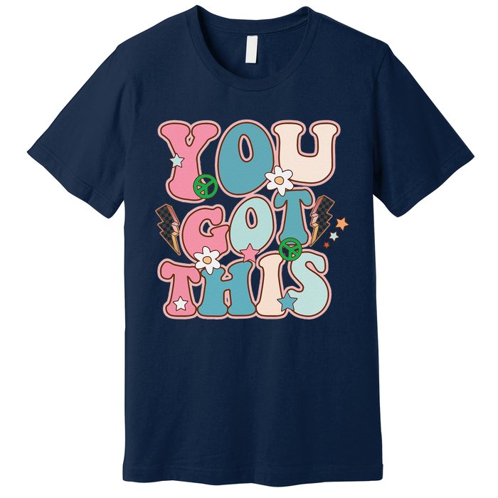 Test Day Teacher You Got This Gifts Premium T-Shirt