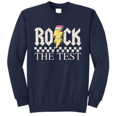 Testing Day Teacher Student Motivational Rock The Test Tall Sweatshirt