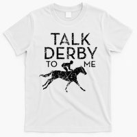 Talk Derby to me I Horse Owner Lover Jockey T-Shirt
