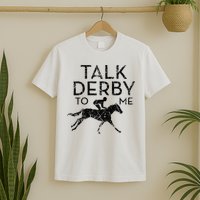 Talk Derby to me I Horse Owner Lover Jockey T-Shirt