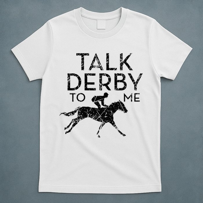 Talk Derby to me I Horse Owner Lover Jockey T-Shirt