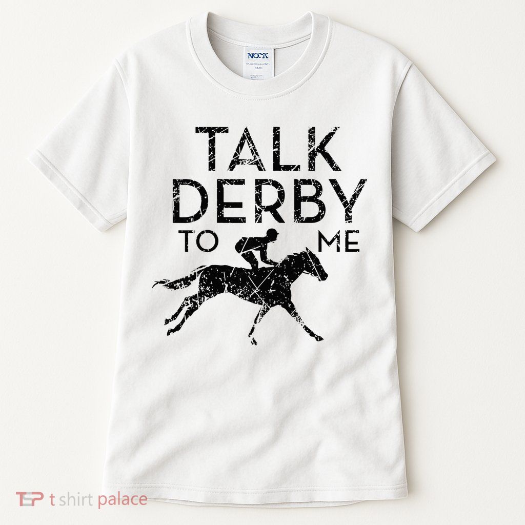 Talk Derby to me I Horse Owner Lover Jockey Tall T-Shirt