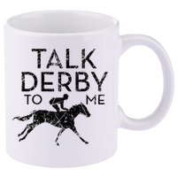 Talk Derby to me I Horse Owner Lover Jockey 11oz C Handle Ceramic Mug