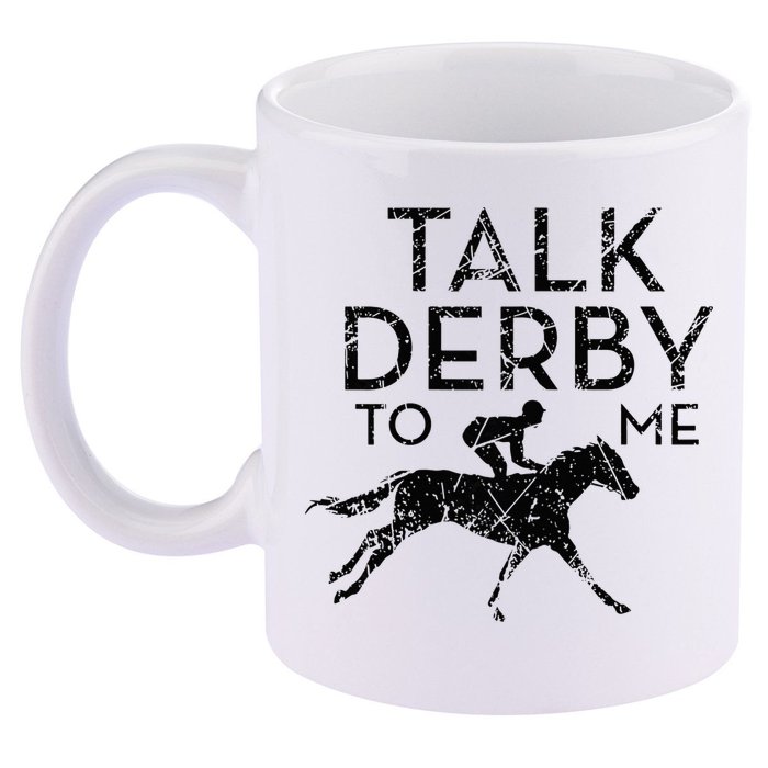 Talk Derby to me I Horse Owner Lover Jockey 11oz C Handle Ceramic Mug