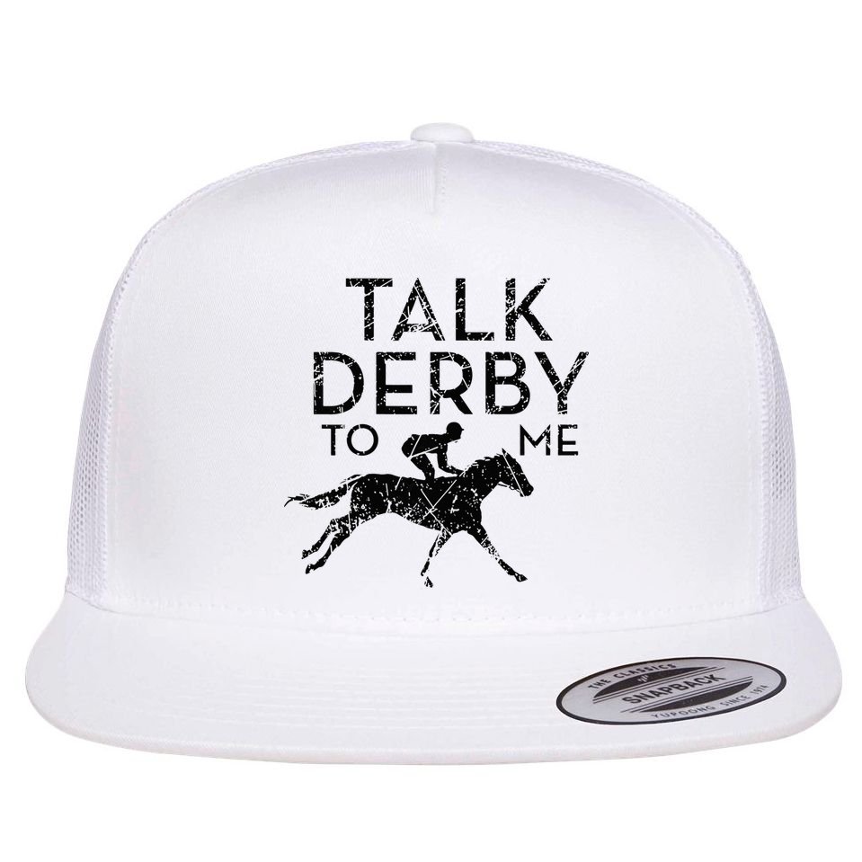 Talk Derby to me I Horse Owner Lover Jockey Flat Bill Trucker Hat