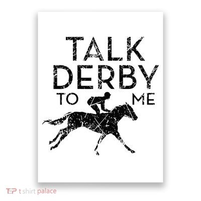 Talk Derby to me I Horse Owner Lover Jockey Poster