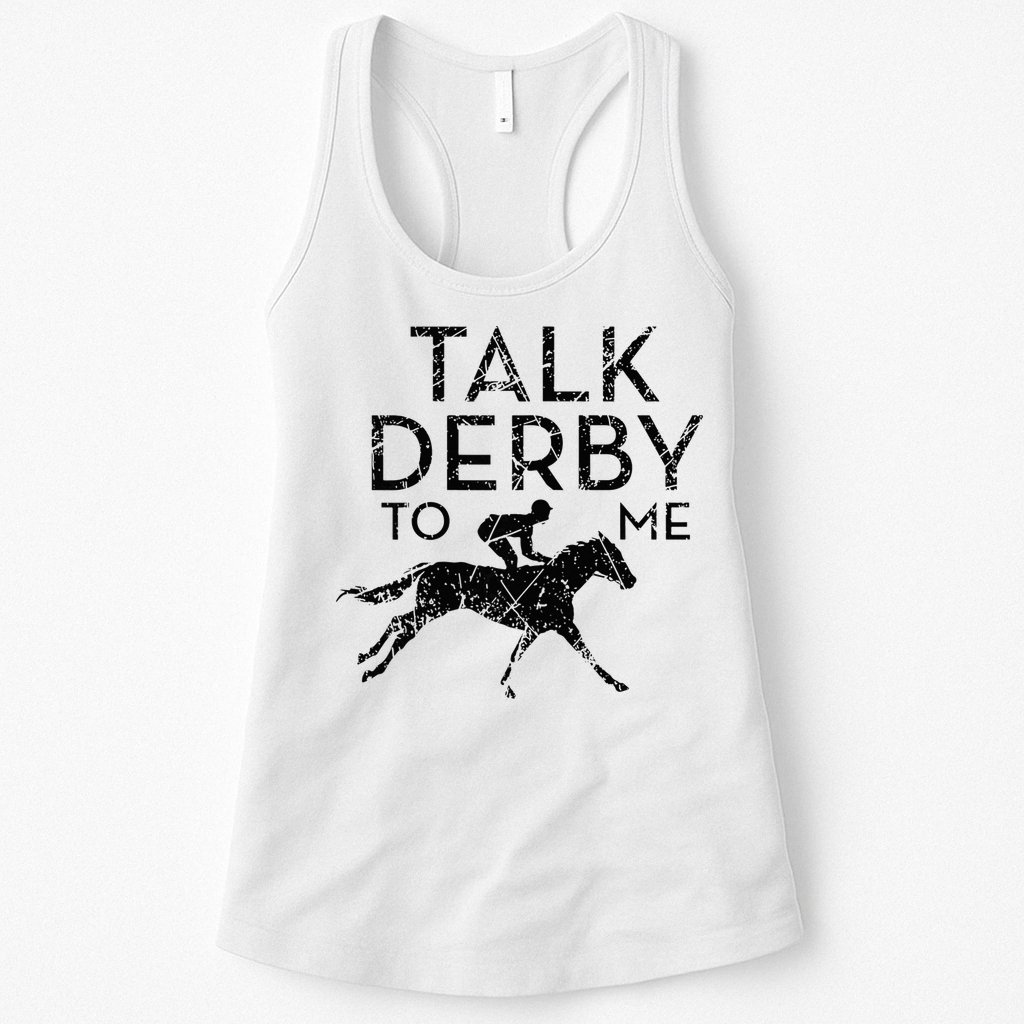 Talk Derby to me I Horse Owner Lover Jockey Womens Tank Top
