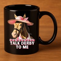 Talk Derby To Me Horse Racing Lover 11oz C Handle Ceramic Mug