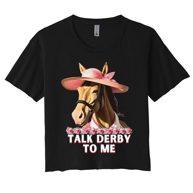 Talk Derby To Me Horse Racing Lover Women's Crop Top Tee