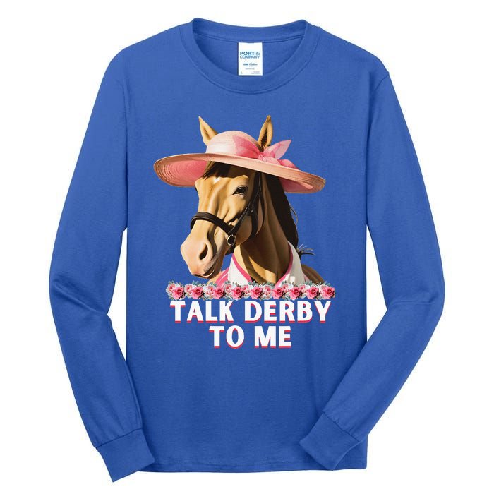 Talk Derby To Me Horse Racing Lover Tall Long Sleeve T-Shirt