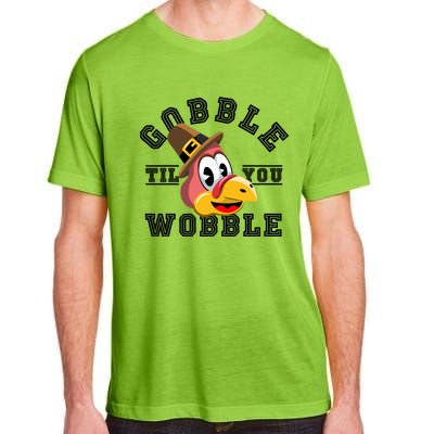 Thanksgiving Day Turkey Gobble Till You Wobble Friendsgiving Great Gift Adult ChromaSoft Performance T-Shirt